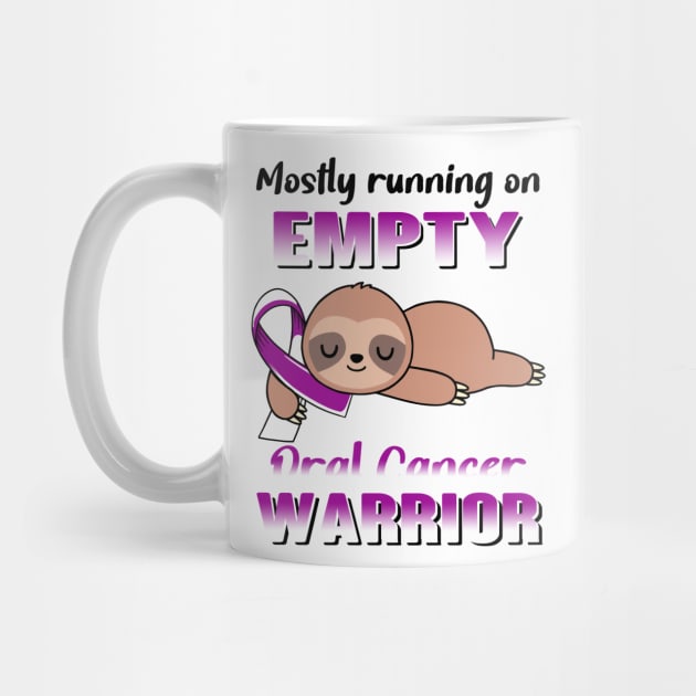 Mostly Running on Empty Oral Cancer Warrior Support Oral Cancer Warrior Gifts by ThePassion99
